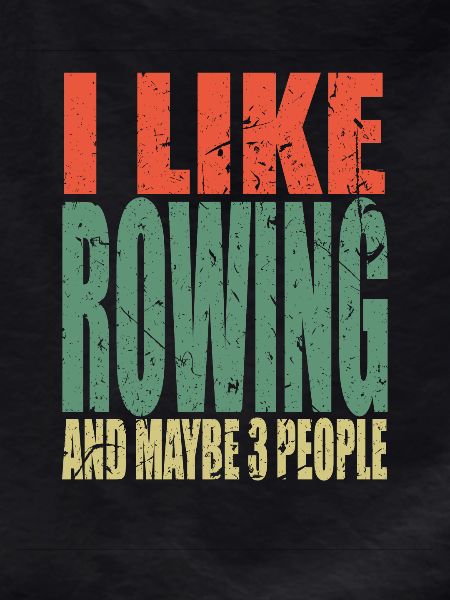 Rowing saying funny