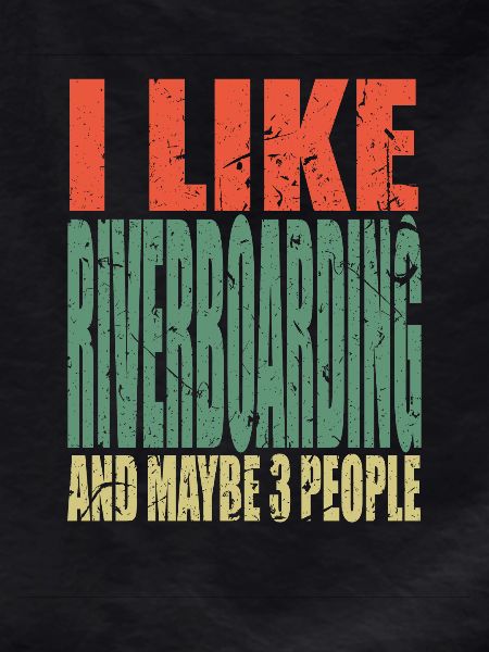 Riverboarding saying funny