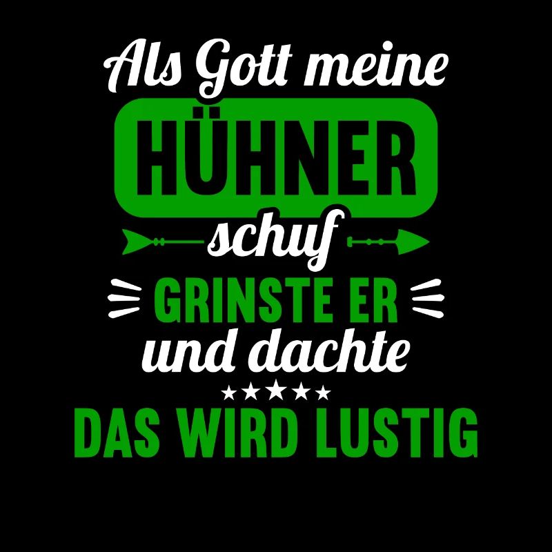 Als Gott meine Hühner schuf das wird lustig Huhn