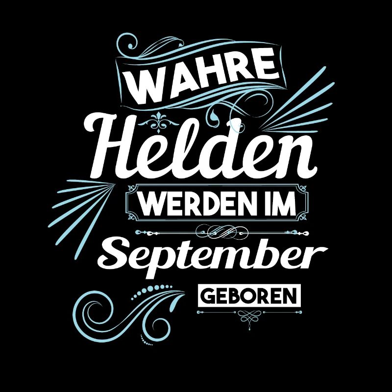 wahre Helden werden im september geboren