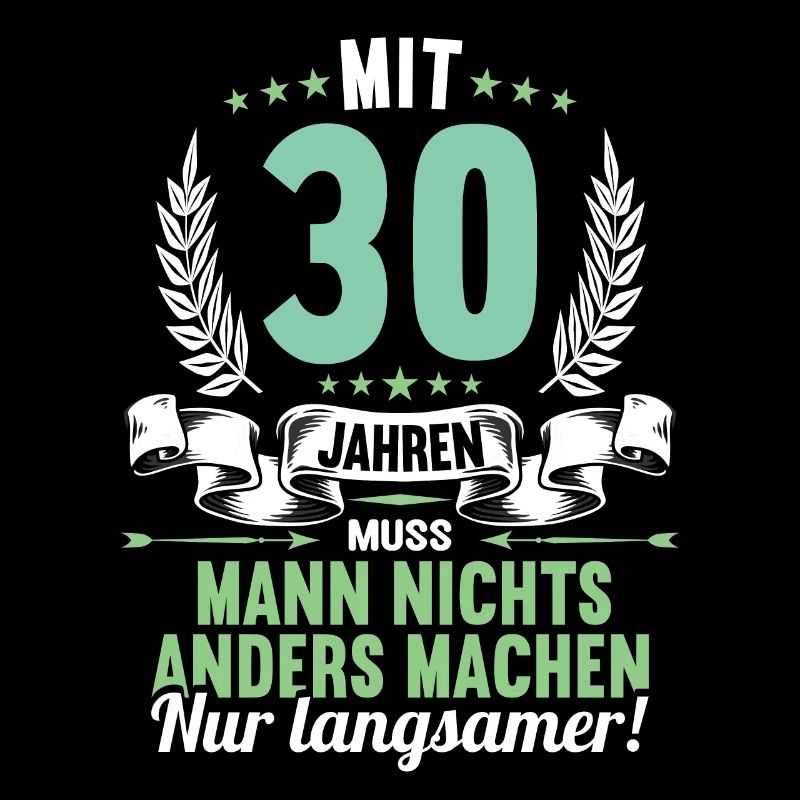 Mit 30 nichts anders nur langsamer 30 Geburtstag