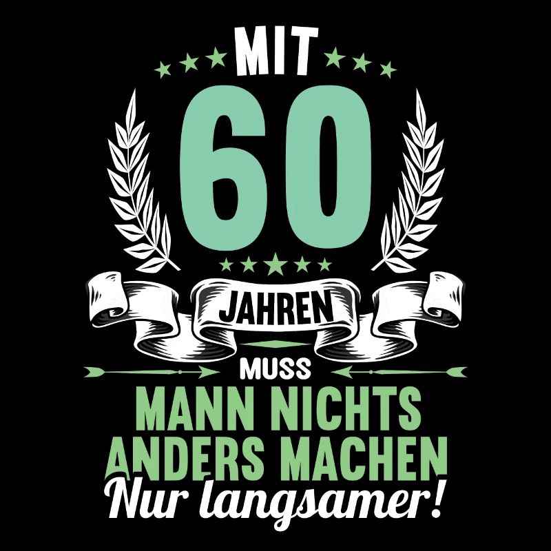 Mit 60 nichts anders nur langsamer 60 Geburtstag
