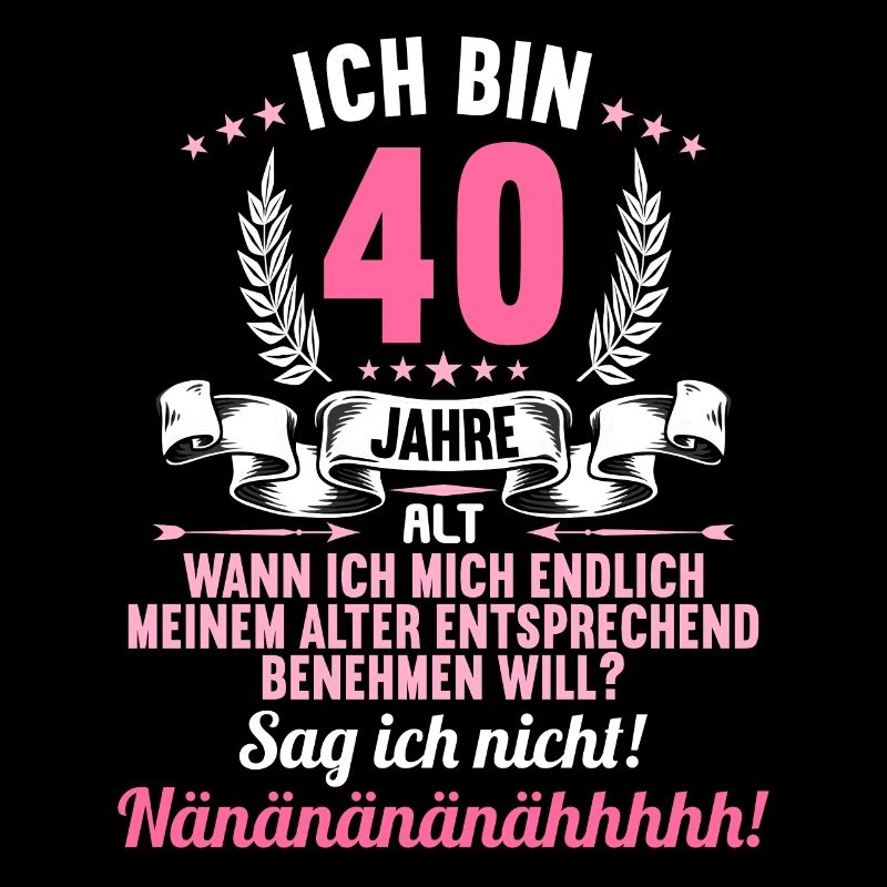 Ich bin 40 Jahre alt 40 Geburtstag