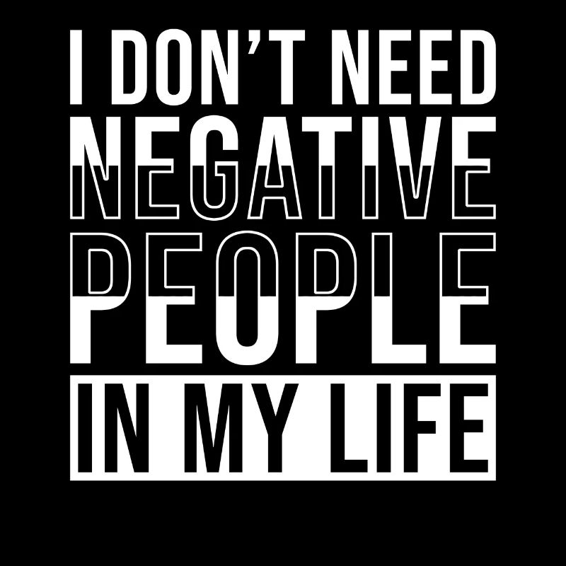 Inspiring Quote I Don't Need Any Negatives