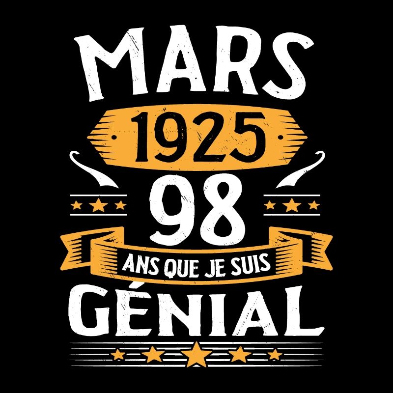 Mars 1925 98 Ans Que Je Suis Génial Anniversaire