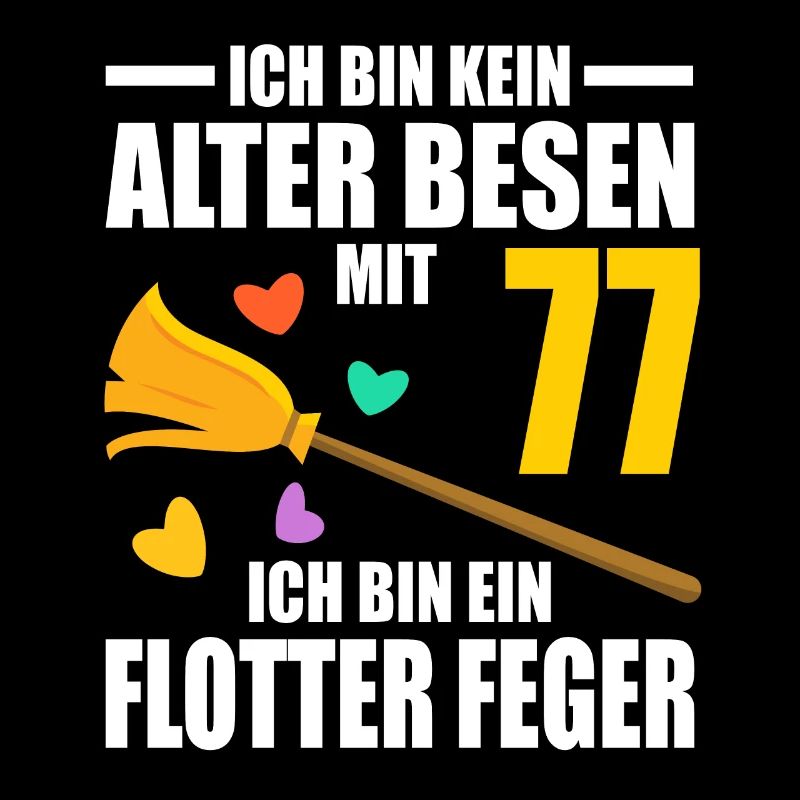 Alter Besen Junger Feger 77 Jahre 77. Geburtstag