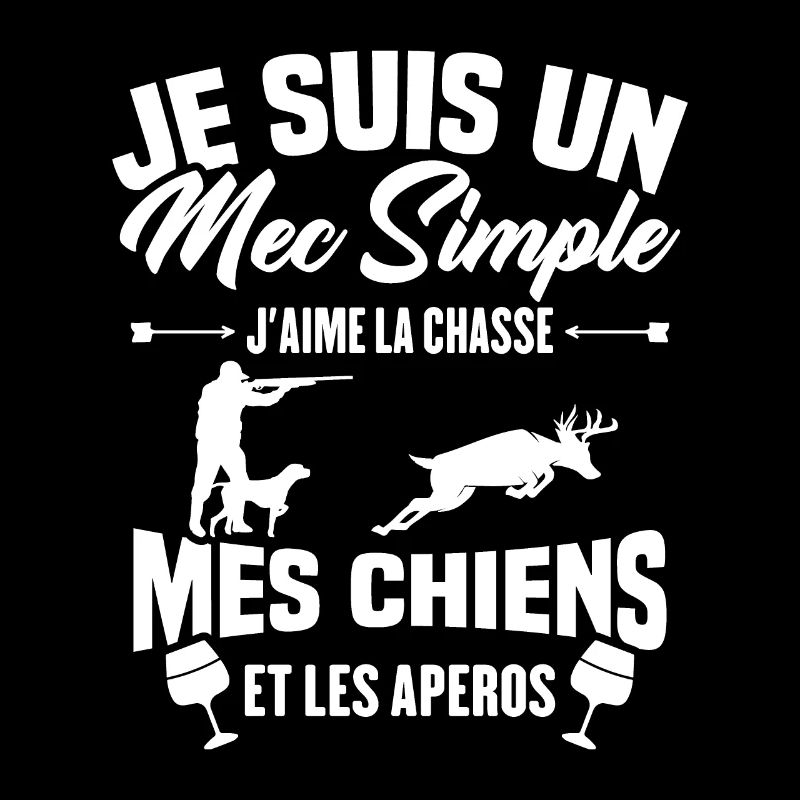 Un mec simple J'aime la chasse et les apéros