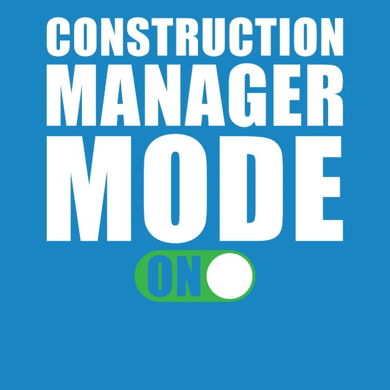 Construction Manager Mode On