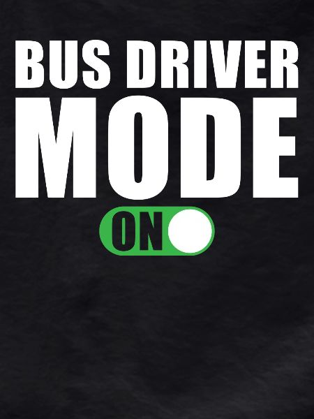 Bus Driver Mode On