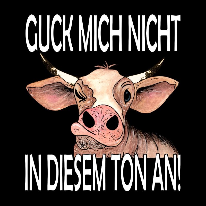 Guck mich nicht in diesem Ton an
