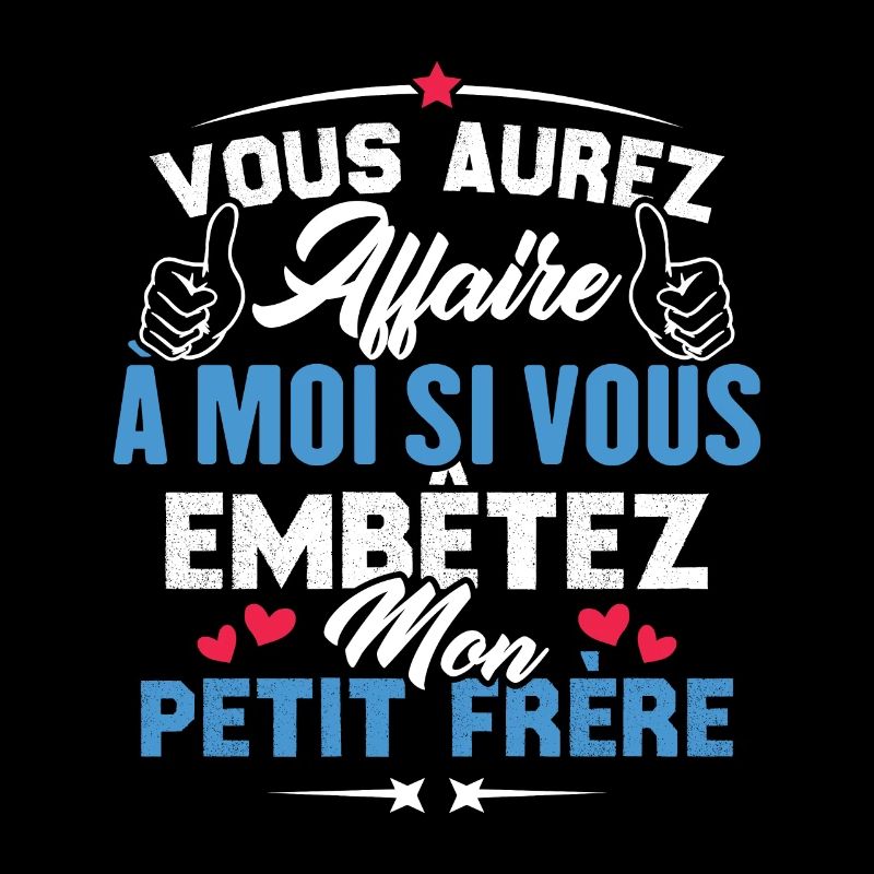 Si vous embêtez mon petit frère