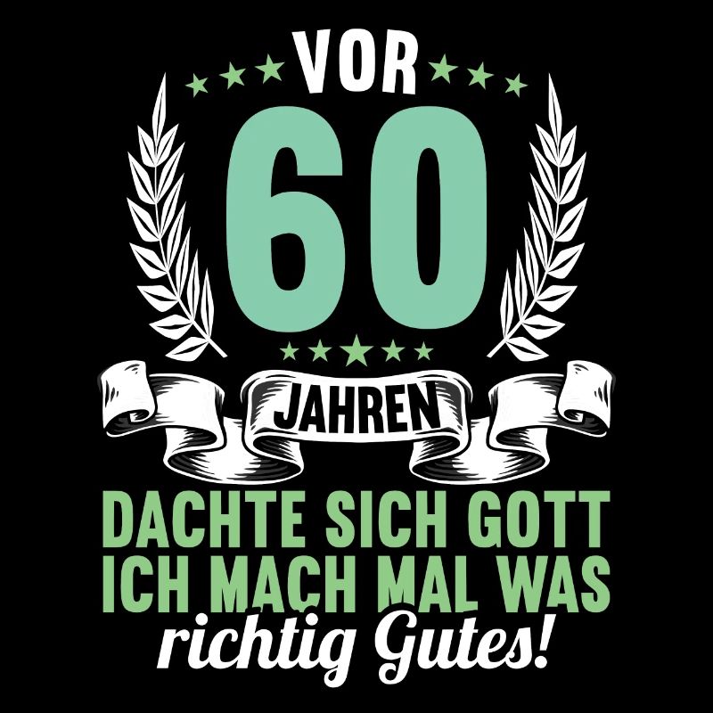 Vor 60 Jahren dachte Gott mach Gutes 60 Geburtstag