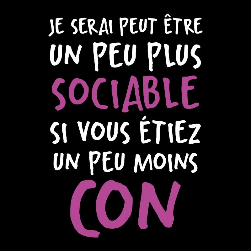 Humour Drôle Un Peu Plus Sociable Si Moins Cons