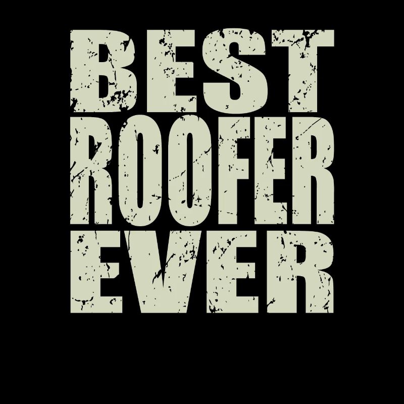 Best Roofer ever Roofer Gift