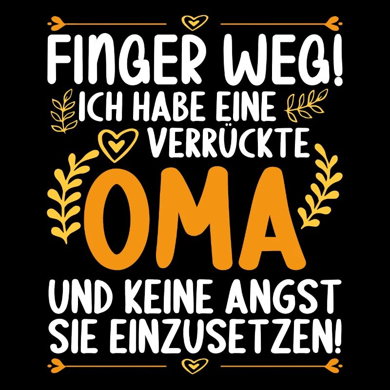 Finger weg! Ich habe eine verrückte Oma
