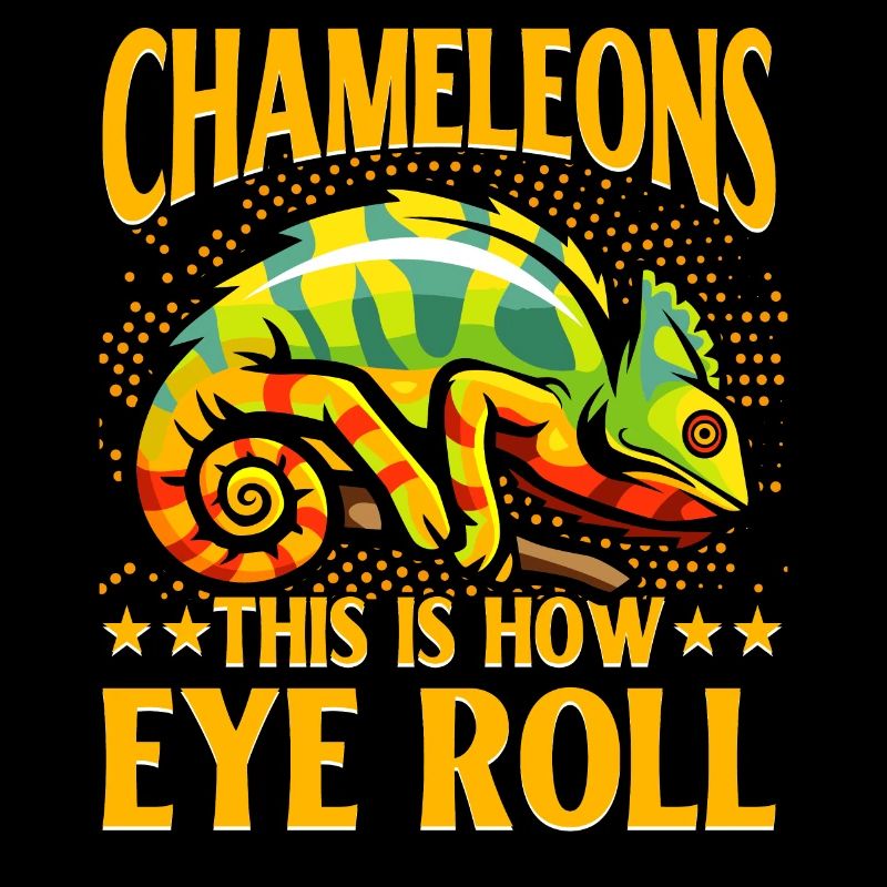 Chameleons this is how Eye Roll