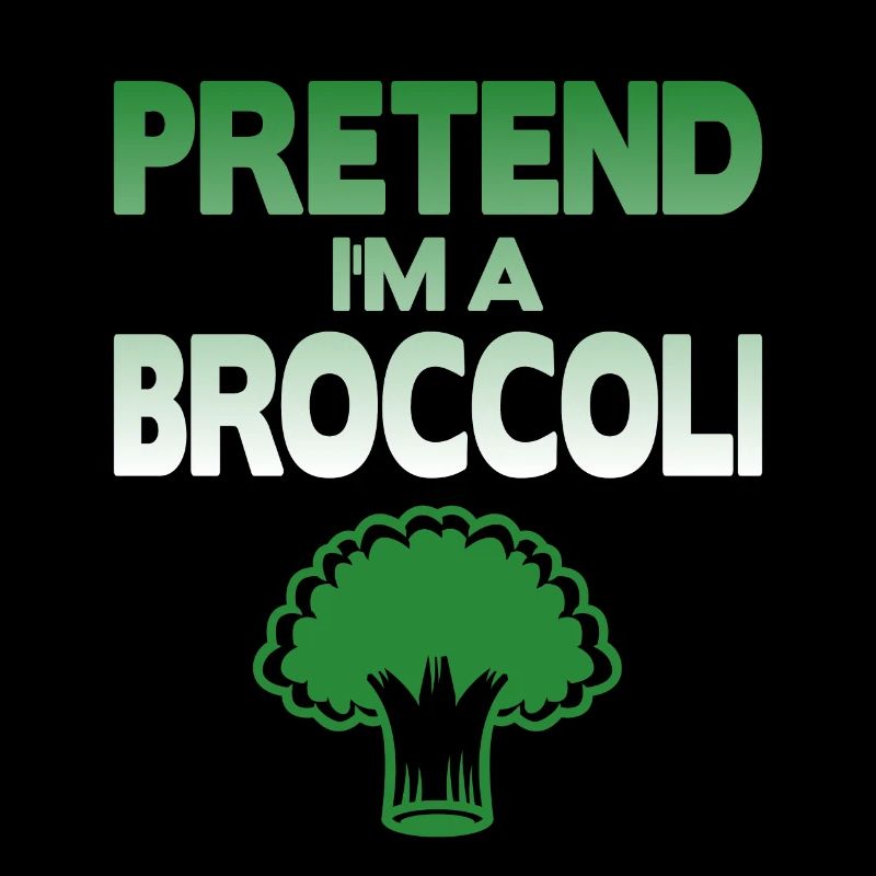 Pretend i'm a Broccoli