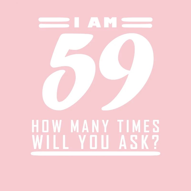 Ich bin 59 – 59. Geburtstag Geschenk