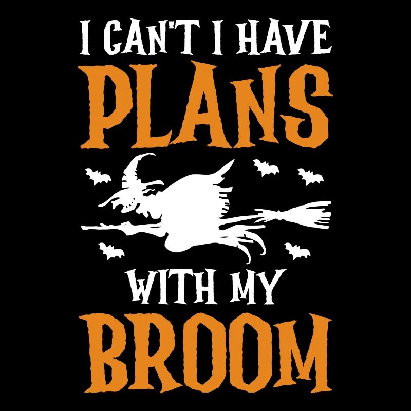I Can't I Have Plans With My Broom