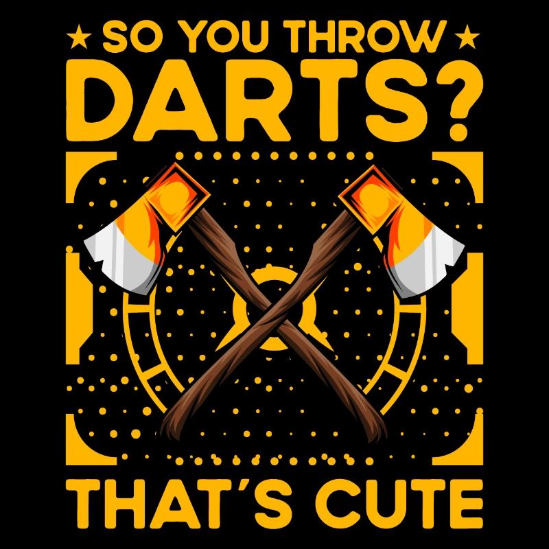 Alors vous lancez des fléchettes? C’est mignon