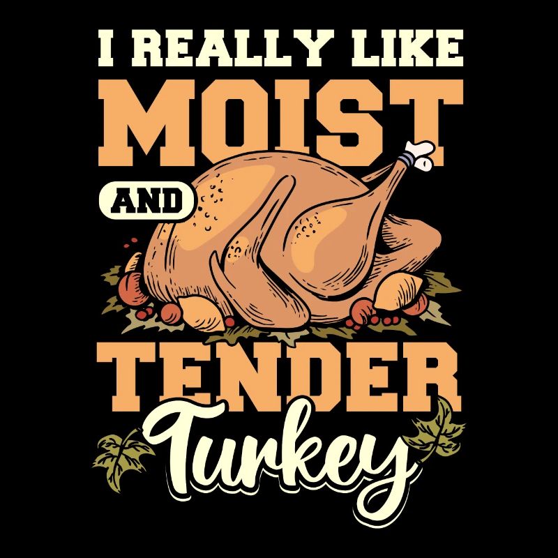I really like moist and tender turkey