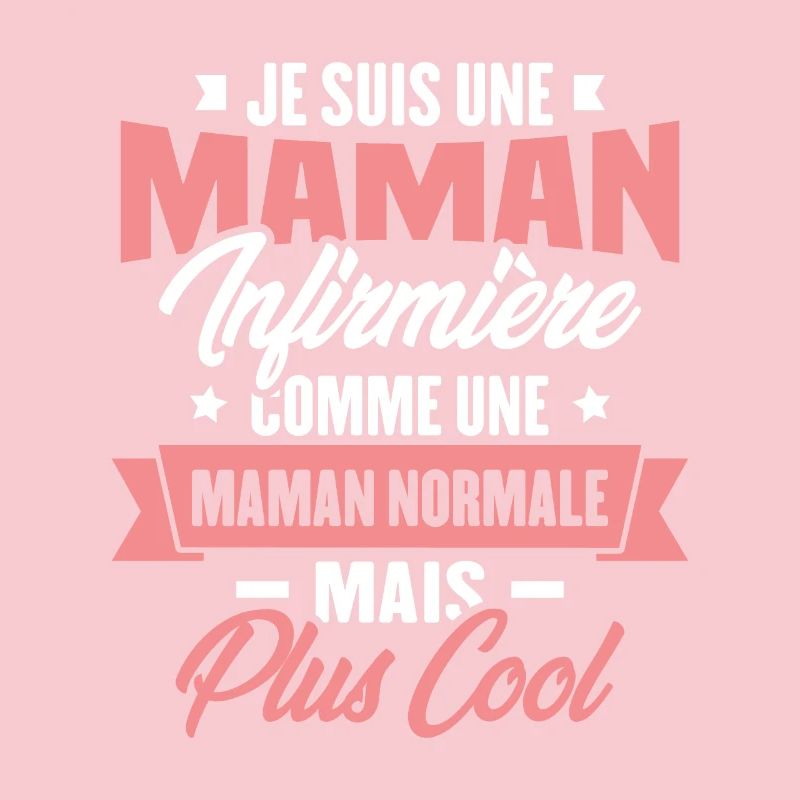 Maman infirmière comme une Maman normale plus cool