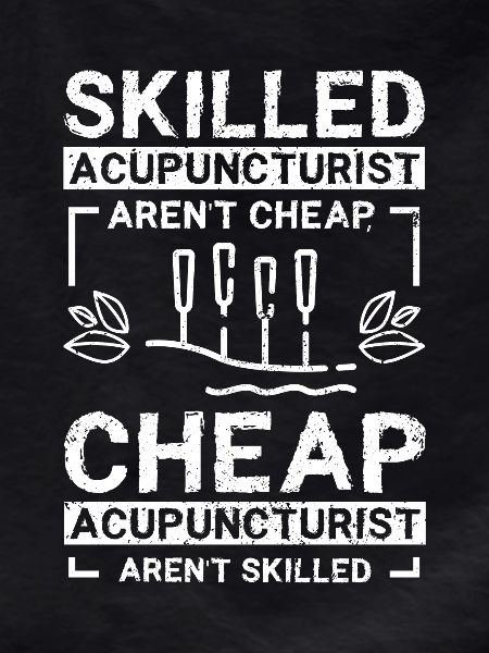 Skilled acupuncturist aren't cheap