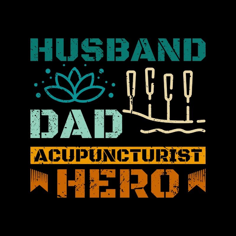 Husband dad acupuncturist hero