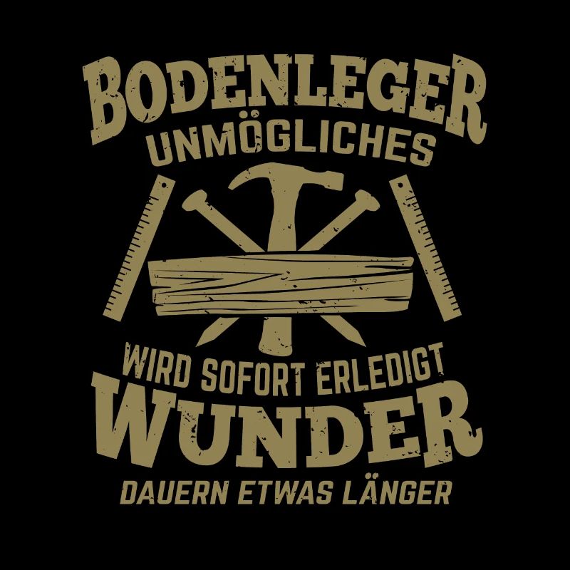 Bodenleger Unmögliches wird sofort erledigt