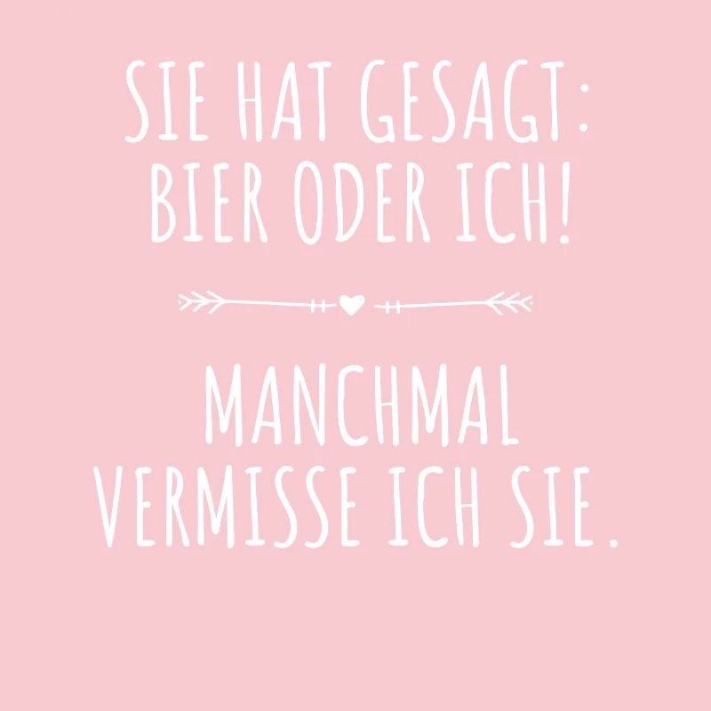 Sie Hat Gesagt Bier Oder Ich Biertrinker Saufshirt