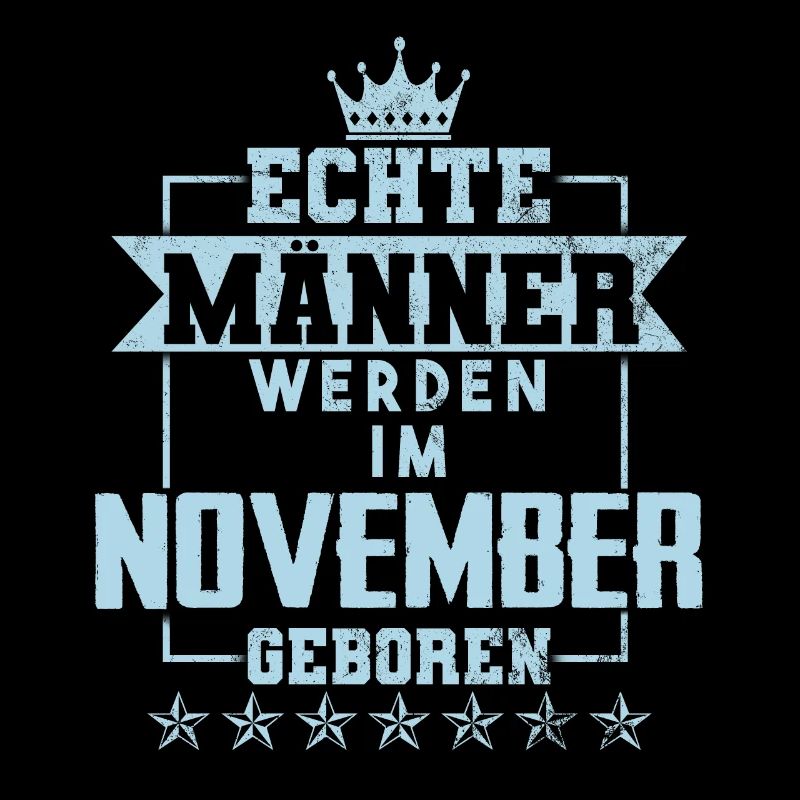 Echte Männer werden im november geboren