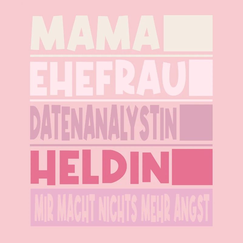 Datenanalystin Mama Ehefrau Heldin