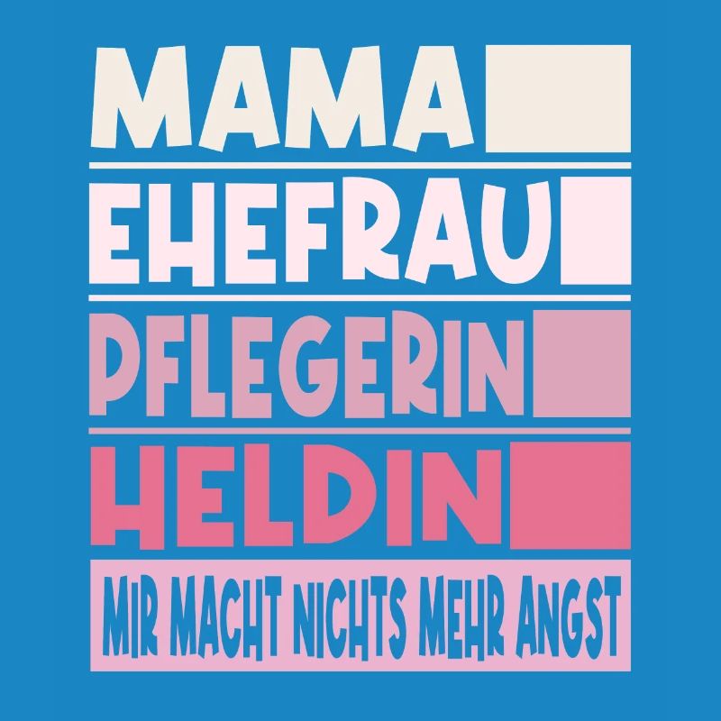 Pflegerin Mama Ehefrau Heldin
