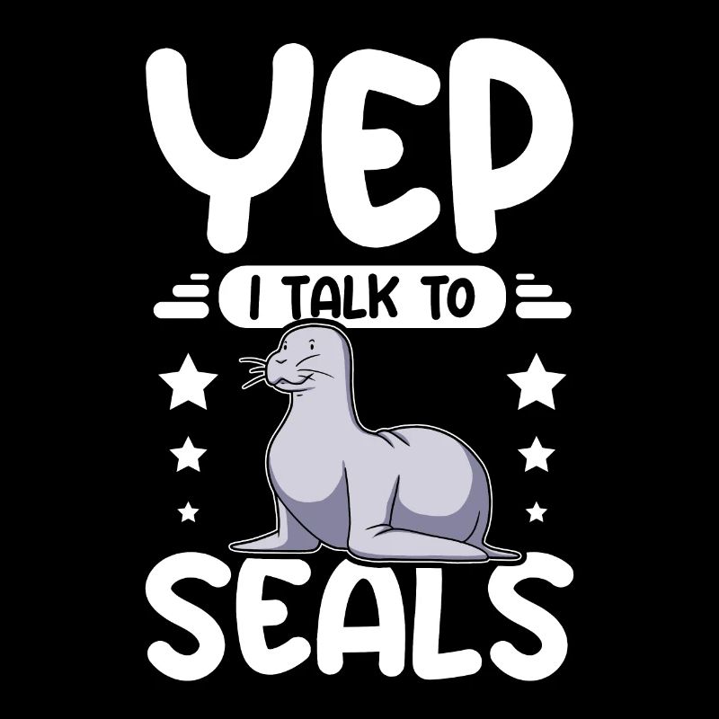 Yep I talk to seals