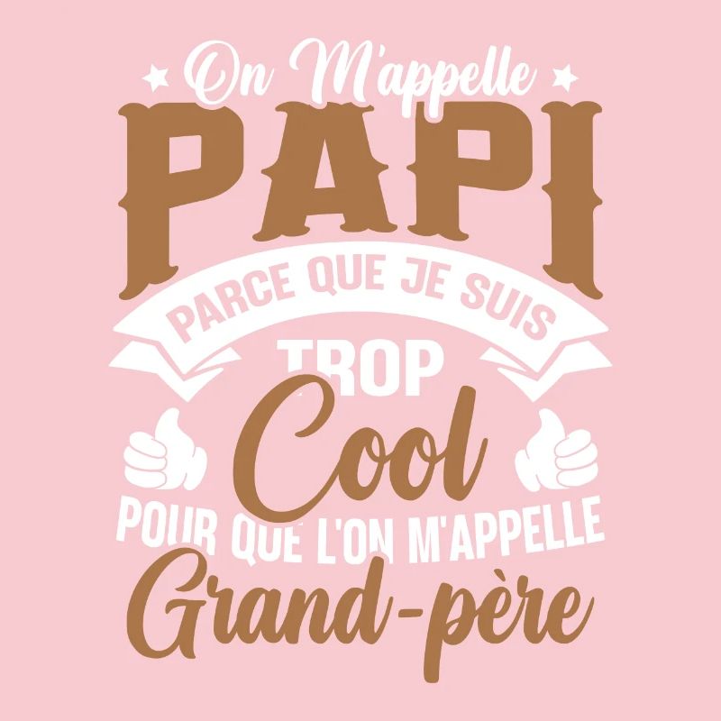 On M'appelle Papi Parce Que Je Suis Trop Cool