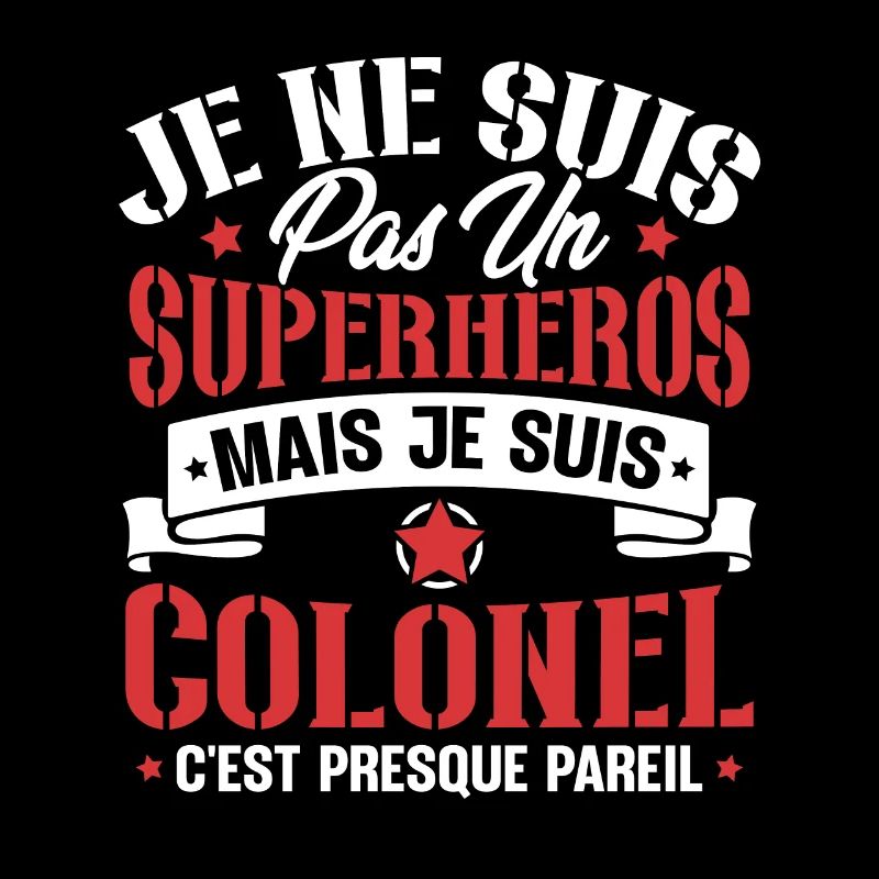 Je ne suis pas un super héros mais je suis colonel