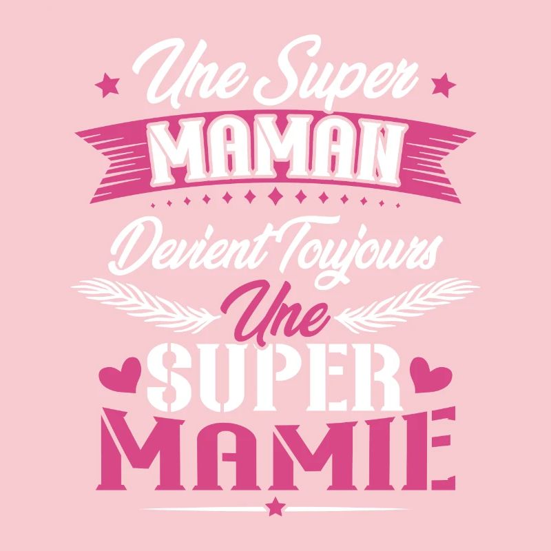 Une super maman devient toujours une super mamie