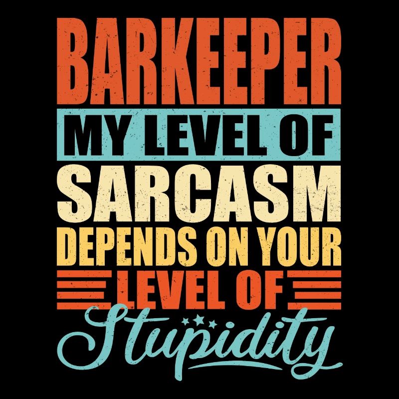 Bartender sarcasm Funny bartender