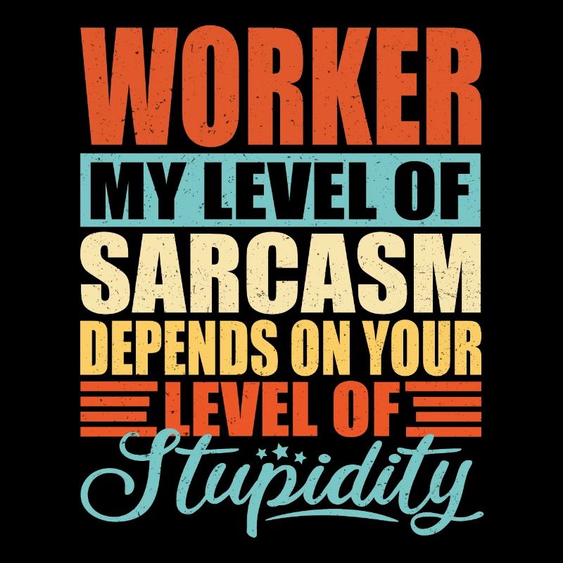 Worker Gift Funny Worker Saying