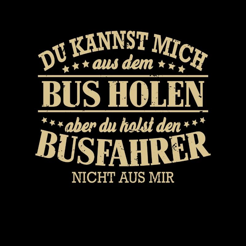 Busfahrer Sprüche Du kannst mich