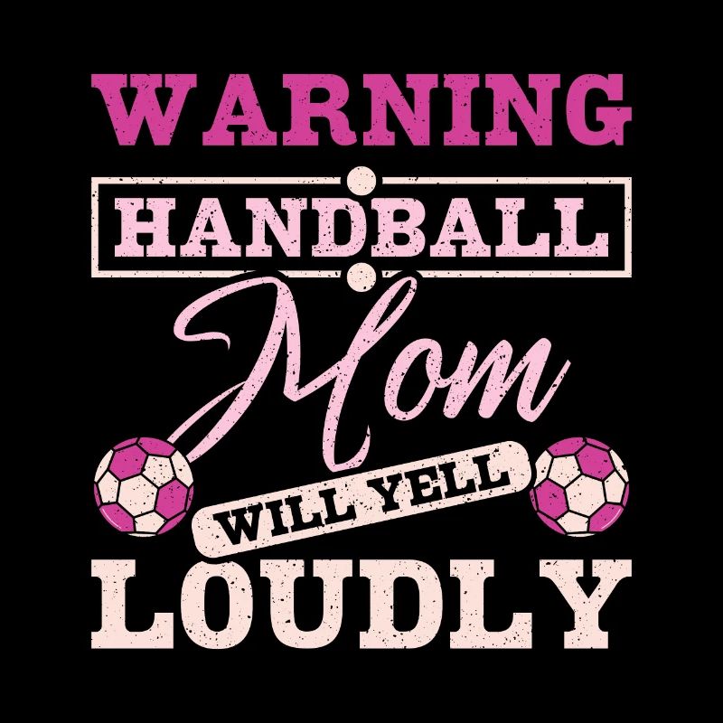 Handball mom will yell loudly