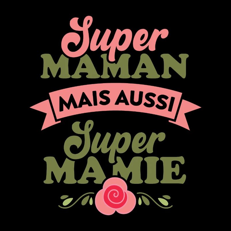 Super Maman mais aussi super Mamie
