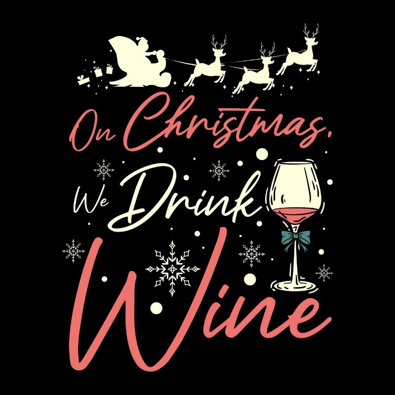 On christmas we drink wine