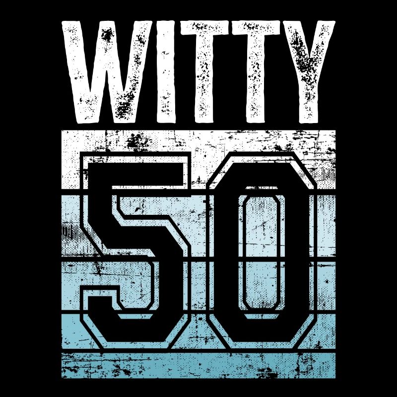 50th Birthday 50 Years Old Witty 50