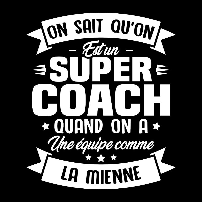 On sait qu'on est un super coach