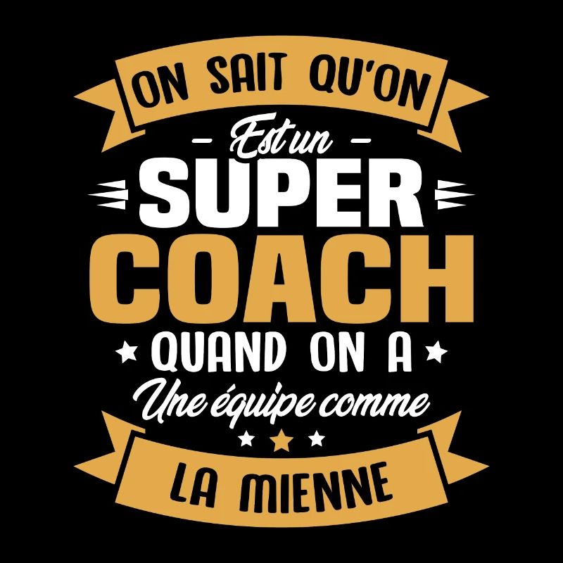 On sait qu'on est un super coach