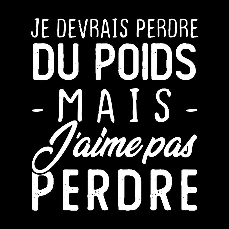 Je devrais perdre du poids mais j'aime pas perdre