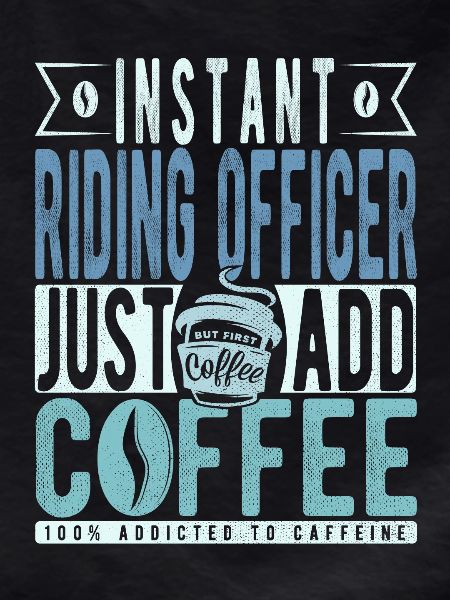 Riding Officer Coffee Saying