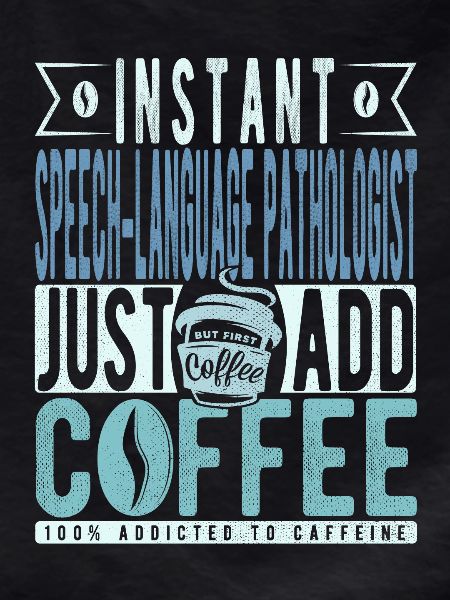 Language pathologist coffee saying