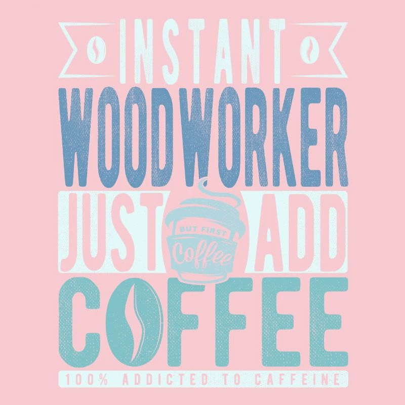 Woodworker Coffee Saying